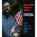 Unflattering Photos of Fascists: Authoritarianism in Trump's America