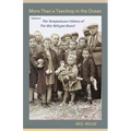 More Than a Teardrop in the Ocean: Vol. I, the Tempestuous History of the War Refugee Board