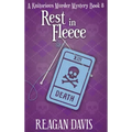 Rest in Fleece: A Knitorious Murder Mystery