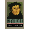 Martin Luther: Selections from His Writing
