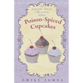 Poison-Spiced Cupcakes: Cupcake Truck Mysteries