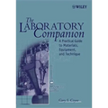 The Laboratory Companion: A Practical Guide to Materials, Equipment, and Technique