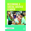Becoming a Social Justice Leader: Using Head, Heart, and Hands to Dismantle Oppression