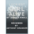 Luckiest Girl Alive by Jessica Knoll - Reviewed