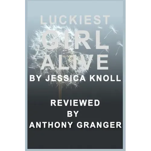 Luckiest Girl Alive by Jessica Knoll - Reviewed