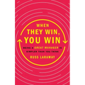 When They Win, You Win: Being a Great Manager Is Simpler Than You Think