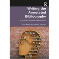 Writing the Annotated Bibliography: A Guide for Students & Researchers