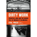 Dirty Work: Essential Jobs and the Hidden Toll of Inequality in America