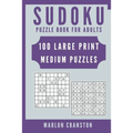 Sudoku Puzzle Book For Adults: 100 Large Print Medium Puzzles for Sudoku Lovers To Enjoy