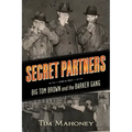 Secret Partners: Big Tom Brown and the Barker Gang