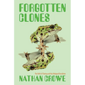 Forgotten Clones: The Birth of Cloning and the Biological Revolution