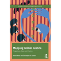 Mapping Global Justice: Perspectives, Cases and Practice