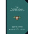 The Prodigal Rake: Memoirs of William Hickey