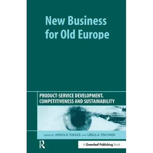 New Business for Old Europe: Product-Service Development, Competitiveness and Sustainability