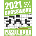 2021 Crossword Puzzle Book: Easy To Read Large Print Word Game 2021 Crossword Book For Adults Seniors Men And Women Who Are Fans Of Brain Game Wit