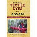 Natural Textile Dyes of Assam - Indigenous Knowledge System