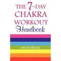 The 7-Day Chakra Workout Handbook