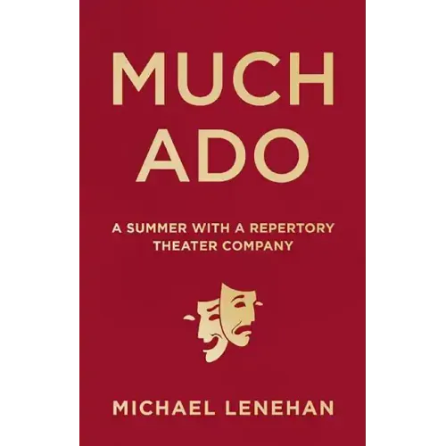 Much Ado: A Summer with a Repertory Theater Company