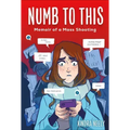 Numb to This: Memoir of a Mass Shooting