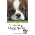 Cavalier King Charles Spaniel: Your Happy Healthy Pet