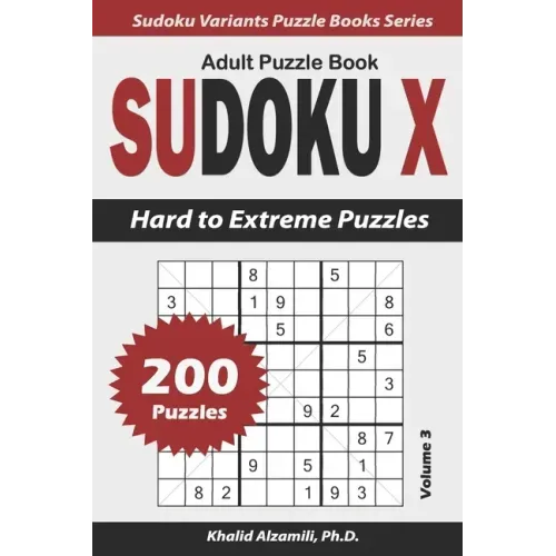 Sudoku X Adult Puzzle Book: 200 Hard to Extreme Puzzles