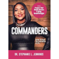 Commanders: Prayers That Break Barriers and Bring Breakthroughs