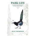Park Life: A Year in the Wildlife of an Urban Park