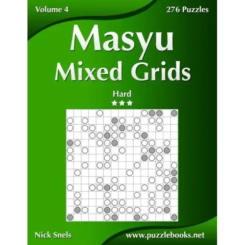 Masyu Mixed Grids - Hard - Volume 4 - 276 Logic Puzzles