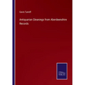 Antiquarian Gleanings from Aberdeenshire Records