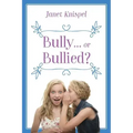 Bully...or Bullied?