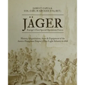 Jäger: Europe's First Special Operations Forces: History, Organization, Arms & Equipment of the Austro-Hungarian Empire's Elite Light Infantry to 1866