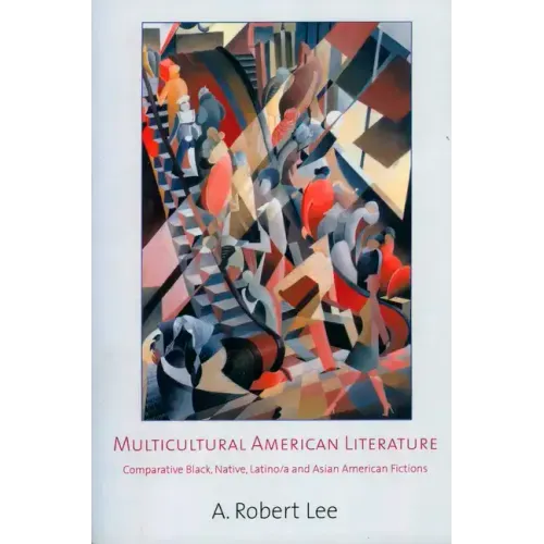 Multicultural American Literature: Comparative Black, Native, Latino/a, and Asian American Fictions