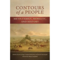 Contours of a People, 6: Metis Family, Mobility, and History