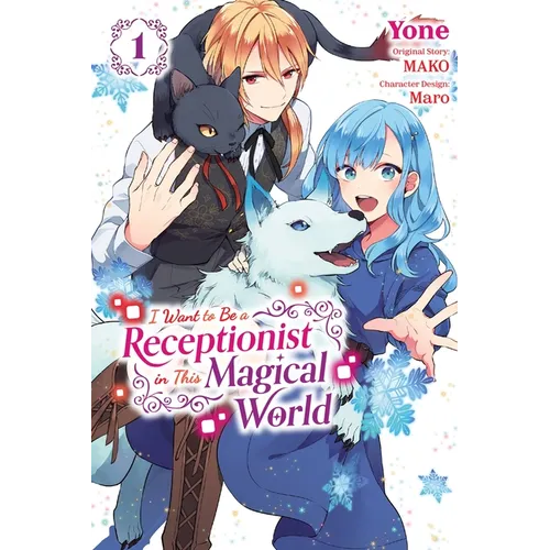 I Want to Be a Receptionist in This Magical World, Vol. 1 (Manga): Volume 1