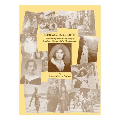Engaging Life: Memoirs of a Charming, Willful, Southern Woman of the 20th Century