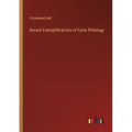 Recent Exemplifications of False Philology