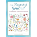 My Haggadah Journal: A Guided Journey to Heal, Grow, and Thrive