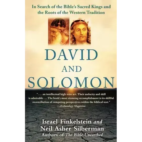 David and Solomon: In Search of the Bible's Sacred Kings and the Roots of the Western Tradition