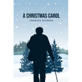 A Christmas Carol: Being A Ghost Story of Christmas