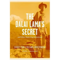 The Dalai Lama's Secret and Other Reporting Adventures: Stories from a Cold War Correspondent