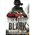 Task Force Black: The Explosive True Story of the Secret Special Forces War in Iraq