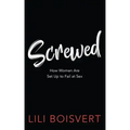 Screwed: How Women Are Set Up to Fail at Sex