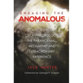 Engaging the Anomalous: Collected Essays on Anthropology, the Paranormal, Mediumship and Extraordinary Experience