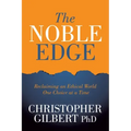 The Noble Edge: Reclaiming an Ethical World One Choice at a Time