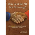 Why Can't We All Just Get Along?: How Science Can Enable A More Cooperative Future.