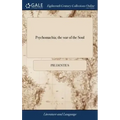 Psychomachia; the war of the Soul: Or, the Battle of the Virtues, and Vices. Translated From Aur. Prudentius Clemens