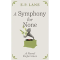 A Symphony for None