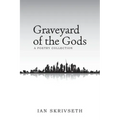 Graveyard of the Gods: A Poetry Collection