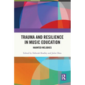 Trauma and Resilience in Music Education: Haunted Melodies