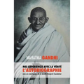 L'Histoire de mes Expériences avec la Vérité: l'Autobiographie de Mahatma Gandhi avec une Introduction de la Gandhi Research Foundation